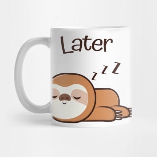 Cute Sloth Later Lazy Sleep Tired Mug